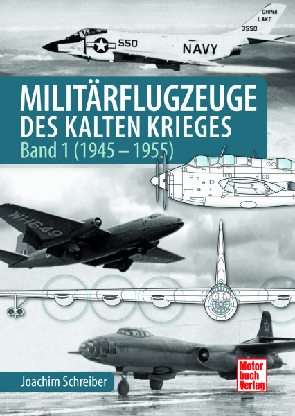 Militärflugzeuge des Kalten Krieges Band 1 (1945-1955)