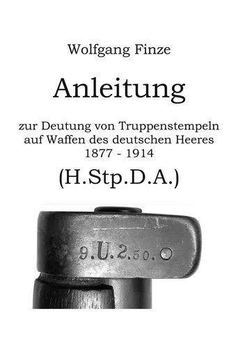 Anleitung zur Deutung von Truppenstempeln auf Waffen des deutschen Heeres 1877-1941